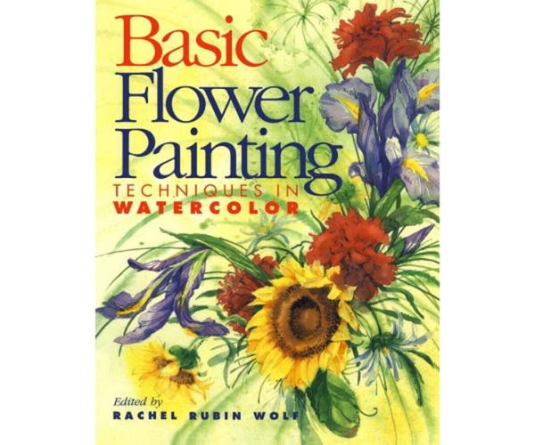 Basic Flower Painting Techniques in Watercolor: Techniques in Watercolor 